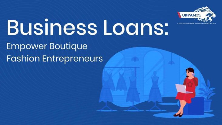 Business Loans: Empower Boutique Fashion Entrepreneurs